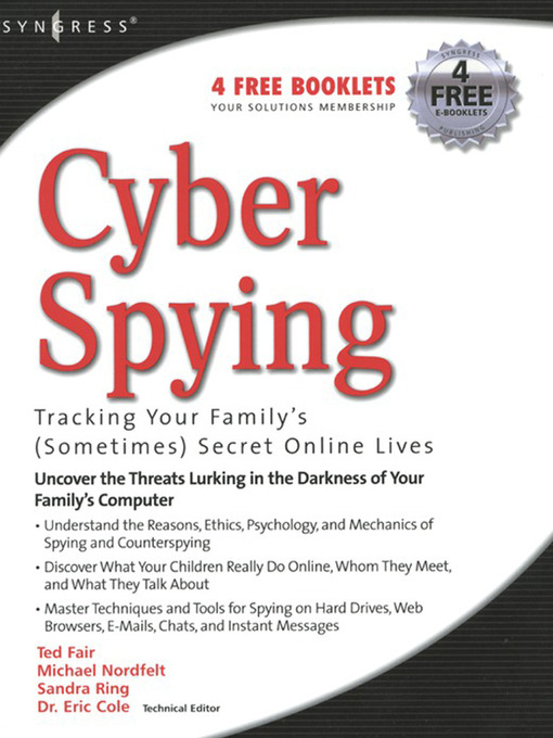 Title details for Cyber Spying Tracking Your Family's (Sometimes) Secret Online Lives by Eric Cole - Wait list
